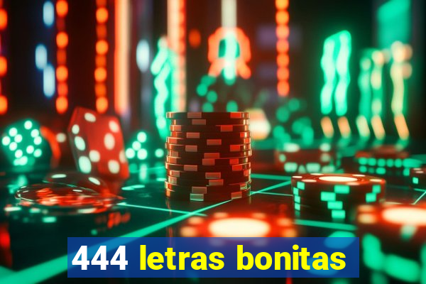 444 letras bonitas